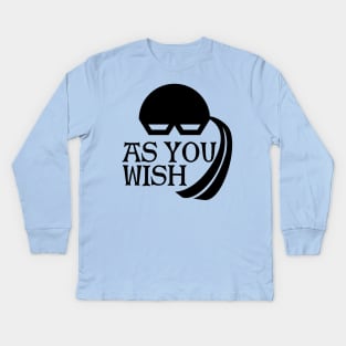 As You Wish Kids Long Sleeve T-Shirt